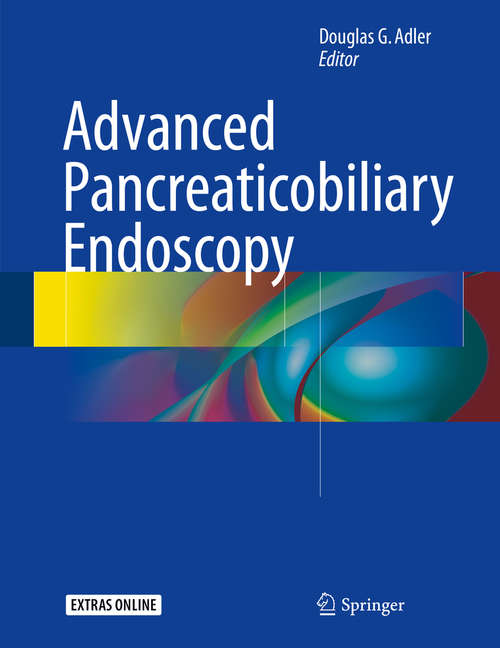 Book cover of Advanced Pancreaticobiliary Endoscopy (1st ed. 2016)
