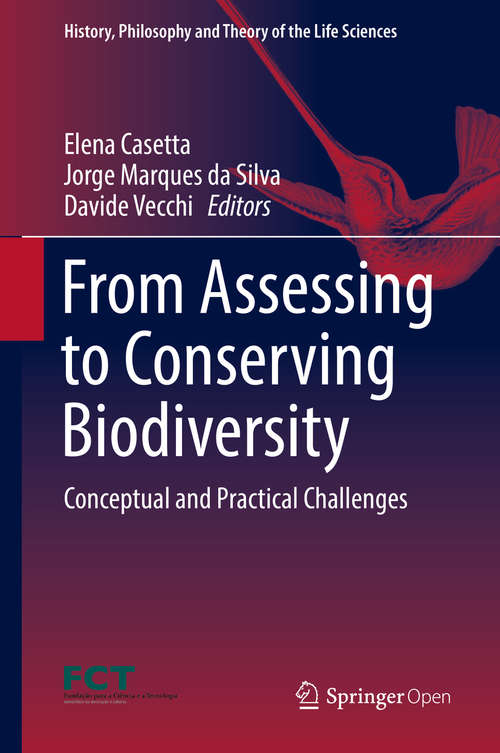 Book cover of From Assessing to Conserving Biodiversity: Conceptual and Practical Challenges (1st ed. 2019) (History, Philosophy and Theory of the Life Sciences #24)