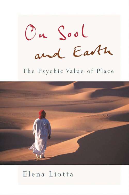 Book cover of On Soul and Earth: The Psychic Value of Place