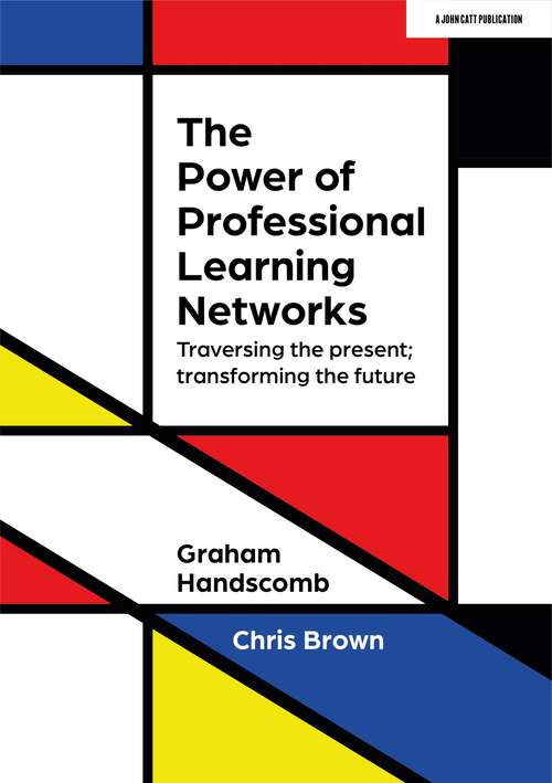 Book cover of The Power of Professional Learning Networks: Traversing the present; transforming the future
