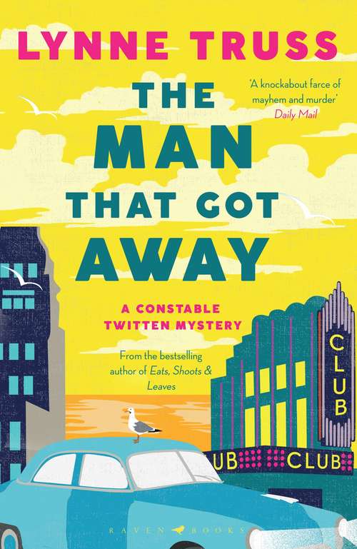 Book cover of The Man That Got Away: A Constable Twitten Mystery 2 (An Inspector Twitten Mystery #2)