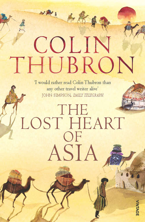 Book cover of The Lost Heart Of Asia (P. S. Series)