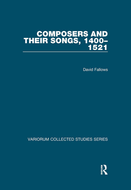 Book cover of Composers and their Songs, 1400–1521 (Variorum Collected Studies)