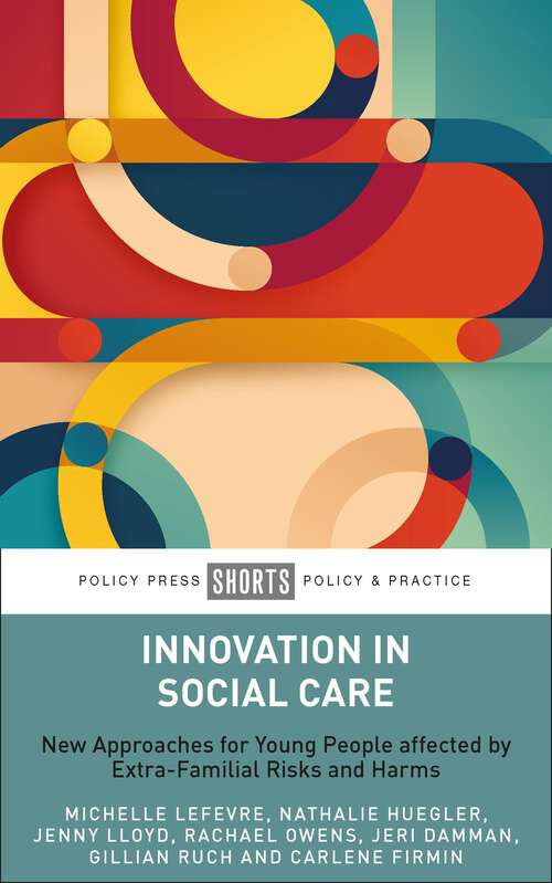 Book cover of Innovation in Social Care: New Approaches for Young People Affected by Extra-Familial Risks and Harms