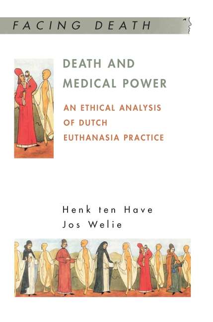 Book cover of Death and Medical Power: An Ethical Analysis Of Dutch Euthanasia Practice (UK Higher Education OUP  Humanities & Social Sciences Health & Social Welfare)