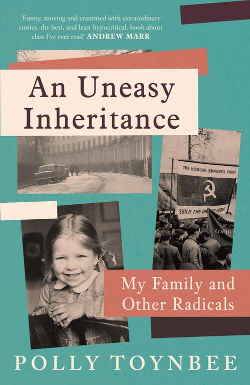 Book cover of An Uneasy Inheritance: My Family and Other Radicals (Main)