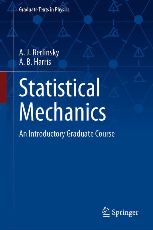 Book cover of Statistical Mechanics: An Introductory Graduate Course (1st ed. 2019) (Graduate Texts in Physics)