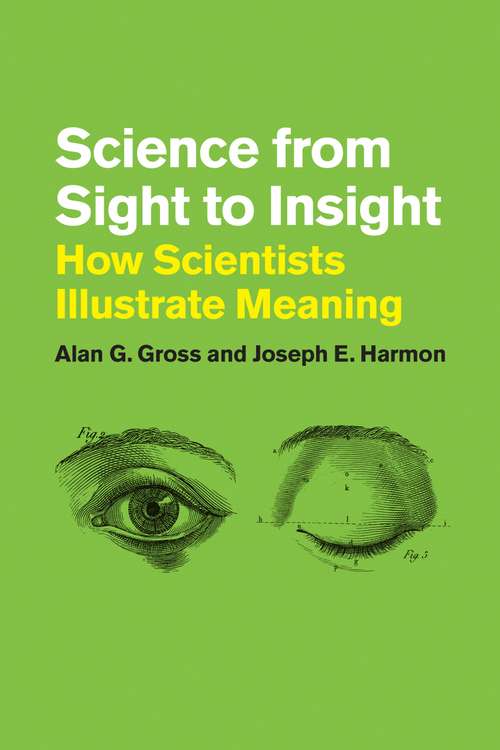 Book cover of Science from Sight to Insight: How Scientists Illustrate Meaning