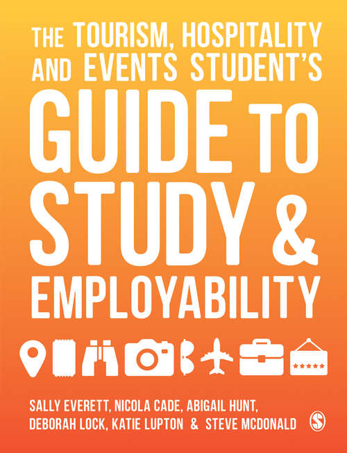 Book cover of The Tourism, Hospitality and Events Student′s Guide to Study and Employability