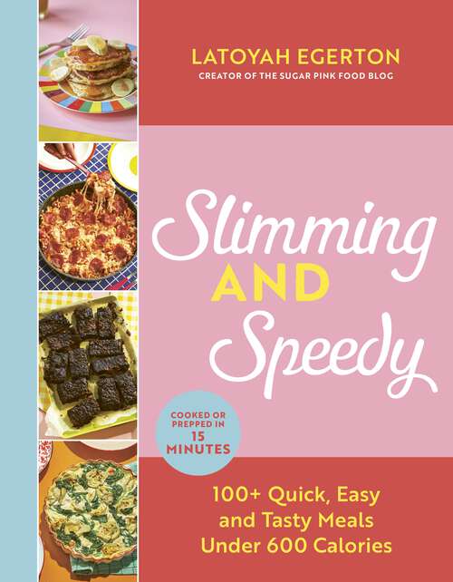 Book cover of Slimming and Speedy: 100+ Quick, Easy and Tasty recipes under 600 calories