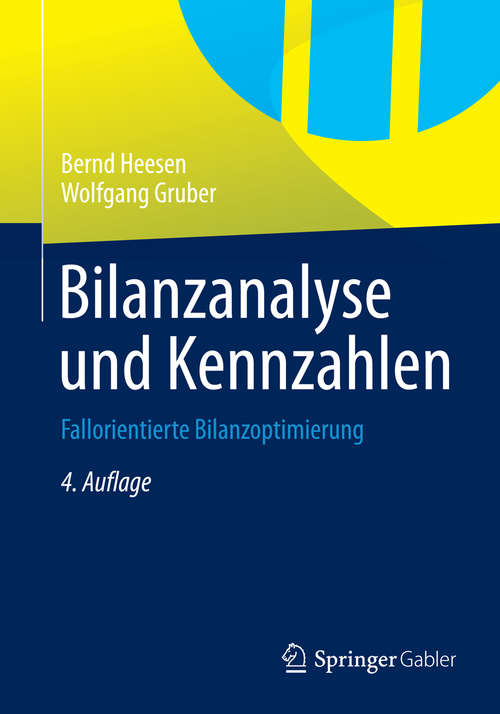 Book cover of Bilanzanalyse und Kennzahlen: Fallorientierte Bilanzoptimierung (4., aktualisierte Aufl. 2014)