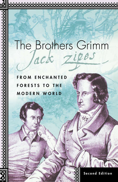 Book cover of The Brothers Grimm: From Enchanted Forests to the Modern World 2e (2nd ed. 2002)