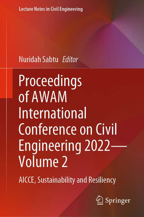 Book cover of Proceedings of AWAM International Conference on Civil Engineering 2022—Volume 2: AICCE, Sustainability and Resiliency (1st ed. 2024) (Lecture Notes in Civil Engineering #385)