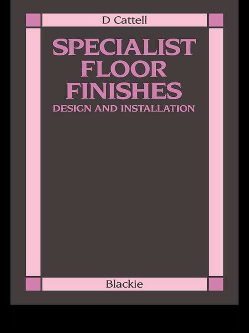 Book cover of Specialist Floor Finishes: Design and Installation