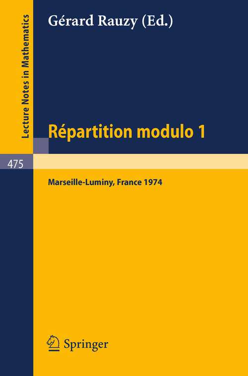 Book cover of Repartition Modulo 1: Actes du Colloque Marseille-Luminy, 4-7 Juin, 1974 (1975) (Lecture Notes in Mathematics #475)