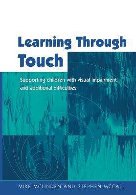 Book cover of Learning Through Touch: Supporting Children With Visual Impairment and Additional Difficulties (PDF)