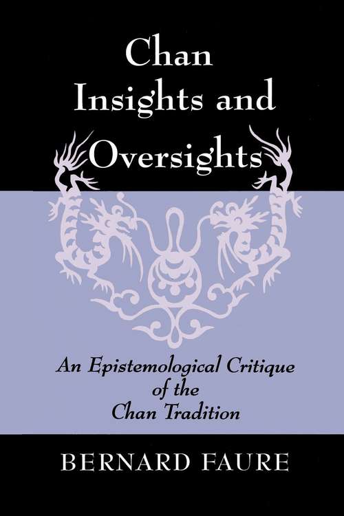 Book cover of Chan Insights and Oversights: An Epistemological Critique of the Chan Tradition