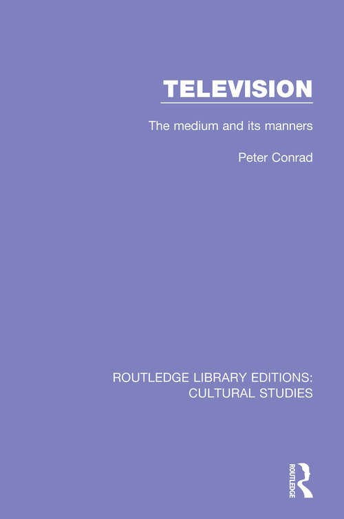 Book cover of Television: The Medium and its Manners (Routledge Library Editions: Cultural Studies)