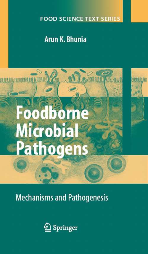 Book cover of Foodborne Microbial Pathogens: Mechanisms and Pathogenesis (2008) (Food Science Text Series)