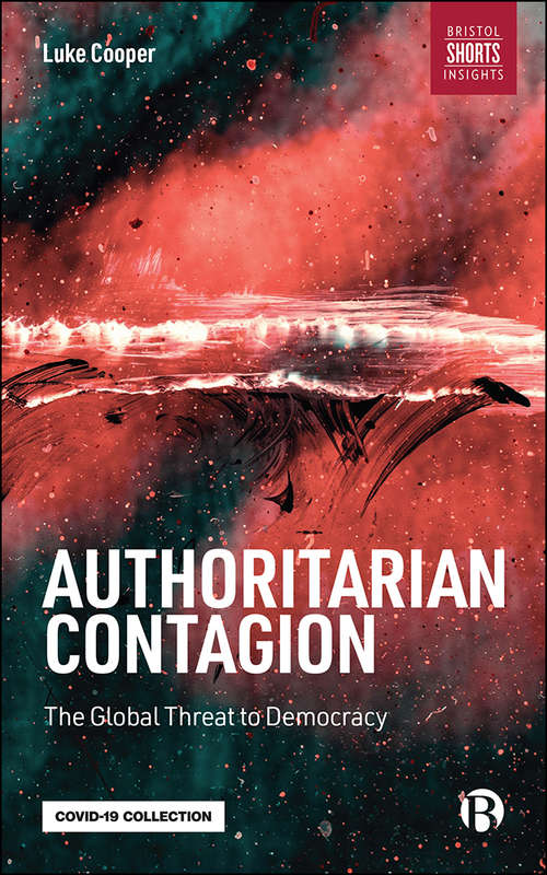 Book cover of Authoritarian Contagion: The Global Threat to Democracy