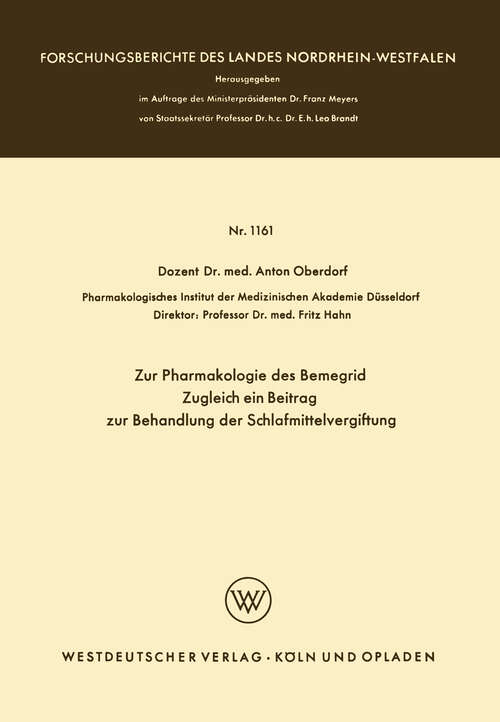 Book cover of Zur Pharmakologie des Bemegrid Zugleich ein Beitrag zur Behandlung der Schlafmittelvergiftung (1963) (Forschungsberichte des Landes Nordrhein-Westfalen #1161)