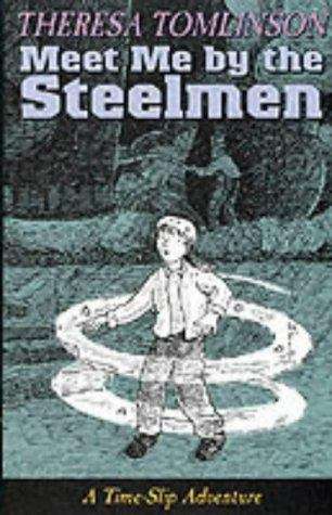 Book cover of Time Slip Adventures: Meet Me by the Steelmen (PDF)