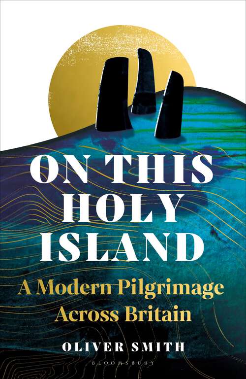 Book cover of On This Holy Island: A Modern Pilgrimage Across Britain