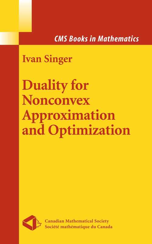 Book cover of Duality for Nonconvex Approximation and Optimization (2006) (CMS Books in Mathematics: Vol. 22)