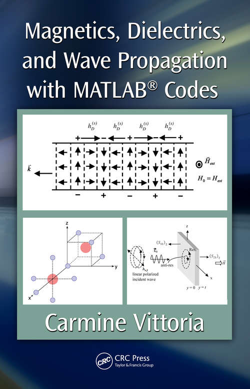 Book cover of Magnetics, Dielectrics, and Wave Propagation with MATLAB Codes