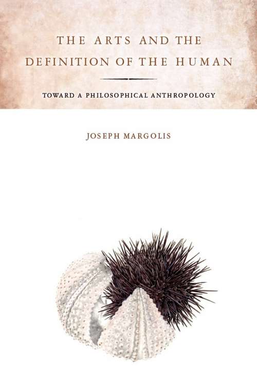 Book cover of The Arts and the Definition of the Human: Toward a Philosophical Anthropology