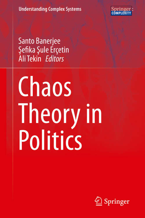 Book cover of Chaos Theory in Politics (2014) (Understanding Complex Systems)