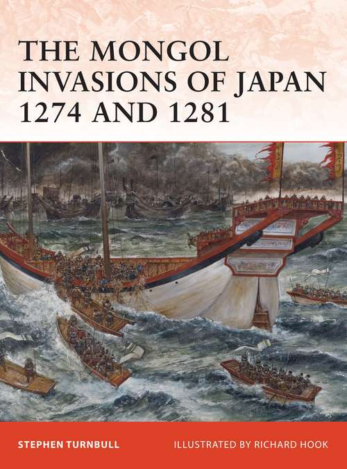 Book cover of The Mongol Invasions of Japan 1274 and 1281 (Campaign #217)