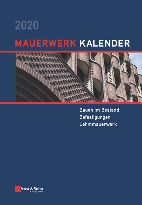Book cover of Mauerwerk-Kalender 2020: Schwerpunkte: Bauen im Bestand; Befestigungen; Lehmmauerwerk (Mauerwerk-Kalender (VCH) *)