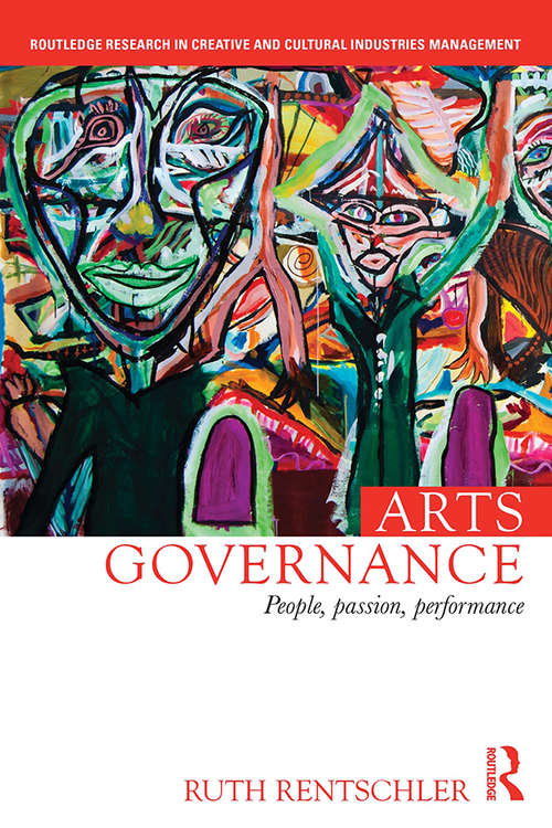 Book cover of Arts Governance: People, Passion, Performance (Routledge Research in the Creative and Cultural Industries)