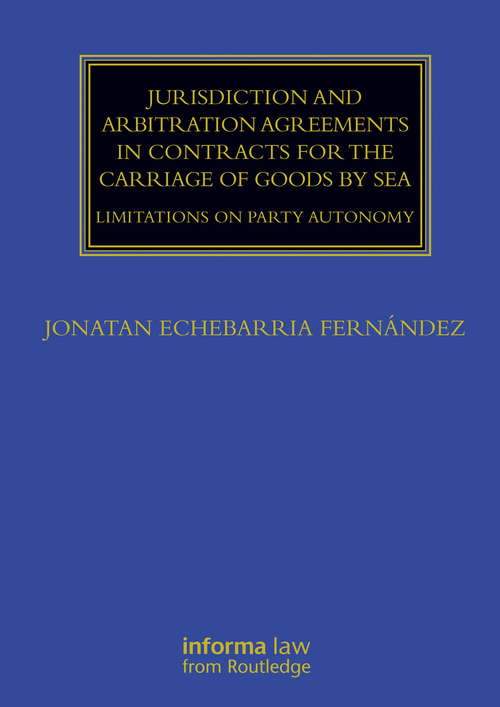 Book cover of Jurisdiction and Arbitration Agreements in Contracts for the Carriage of Goods by Sea: Limitations on Party Autonomy (Maritime and Transport Law Library)