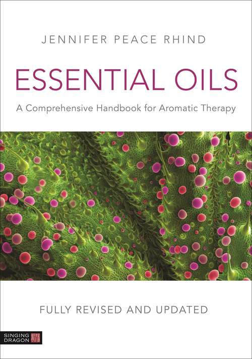 Book cover of Essential Oils (Fully Revised and Updated 3rd Edition): A Comprehensive Handbook for Aromatic Therapy (3)