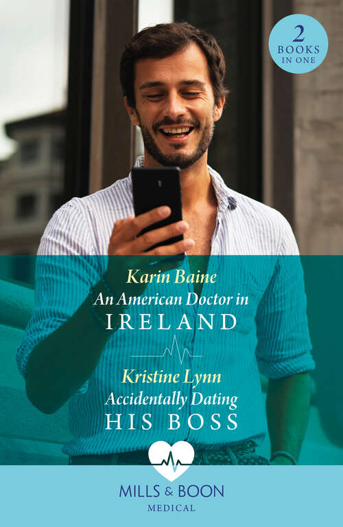 Book cover of An American Doctor In Ireland / Accidentally Dating His Boss: An American Doctor In Ireland / Accidentally Dating His Boss (ePub edition)