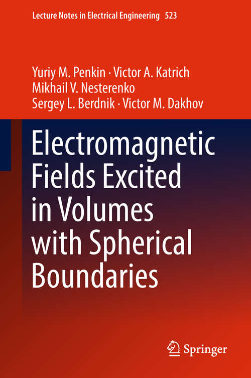 Book cover of Electromagnetic Fields Excited in Volumes with Spherical Boundaries (Lecture Notes in Electrical Engineering #523)
