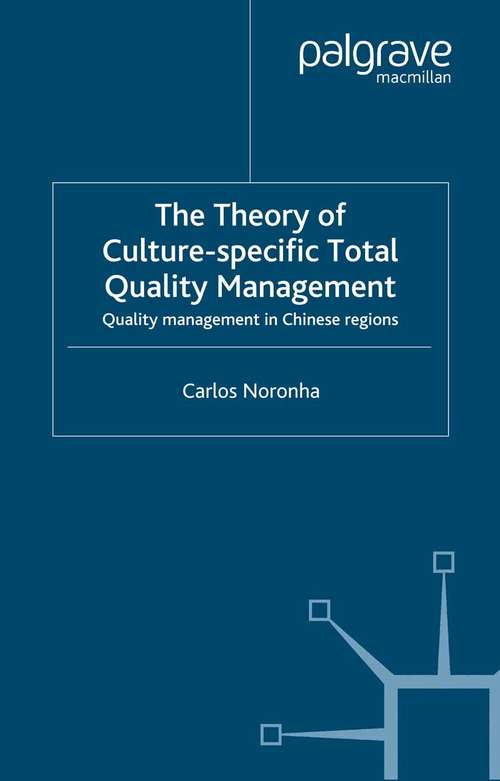 Book cover of The Theory of Culture-Specific Total Quality Management: Quality Management in Chinese Regions (2002)