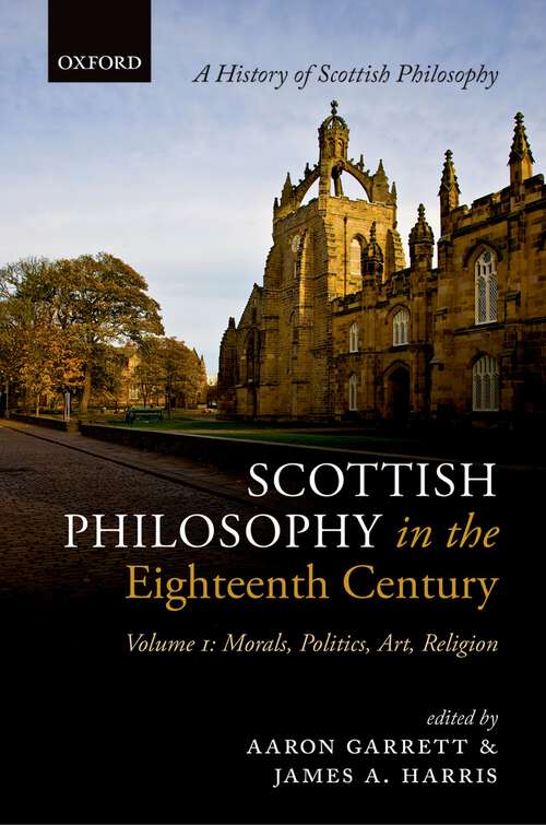 Book cover of Scottish Philosophy in the Eighteenth Century, Volume I: Morals, Politics, Art, Religion (History Of Scottish Philosophy)