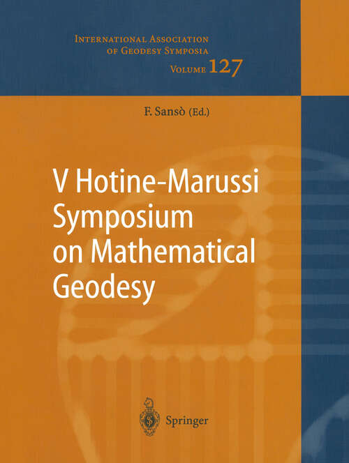 Book cover of V Hotine-Marussi Symposium on Mathematical Geodesy: Matera, Italy June 17–21, 2003 (2004) (International Association of Geodesy Symposia #127)