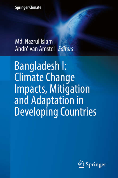 Book cover of Bangladesh I: Climate Change Impacts, Mitigation and Adaptation in Developing Countries (1st ed. 2018) (Springer Climate)