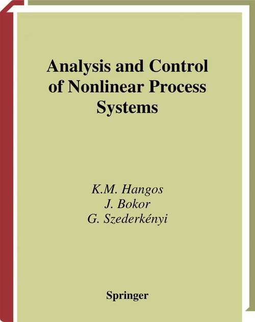 Book cover of Analysis and Control of Nonlinear Process Systems (2004) (Advanced Textbooks in Control and Signal Processing)