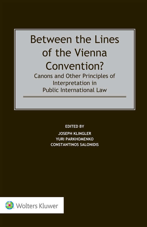 Book cover of Between the Lines of the Vienna Convention?: Canons and Other Principles of Interpretation in Public International Law