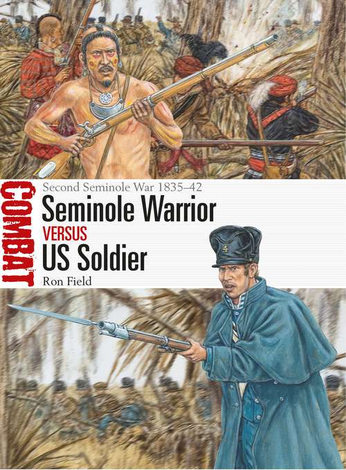 Book cover of Seminole Warrior vs US Soldier: Second Seminole War 1835–42 (Combat)