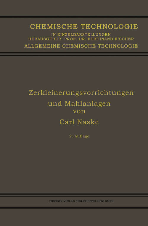 Book cover of Zerkleinerungsvorrichtungen und Mahlanlagen (2. Aufl. 1918) (Chemische Technologie in Einzeldarstellungen)