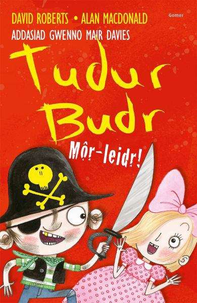 Book cover of Tudur Budr: Môr-leidr!