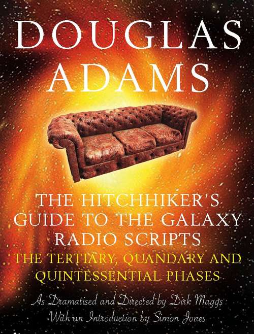 Book cover of The Hitchhiker's Guide to the Galaxy Radio Scripts Volume 2: The Tertiary, Quandary and Quintessential Phases