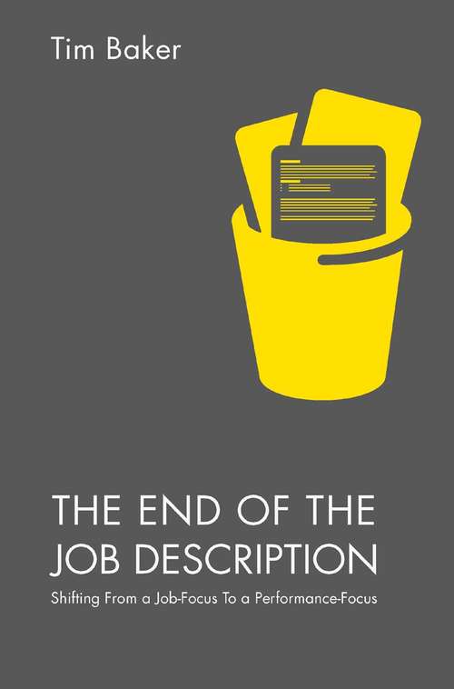 Book cover of The End of the Job Description: Shifting From a Job-Focus To a Performance-Focus (1st ed. 2015)