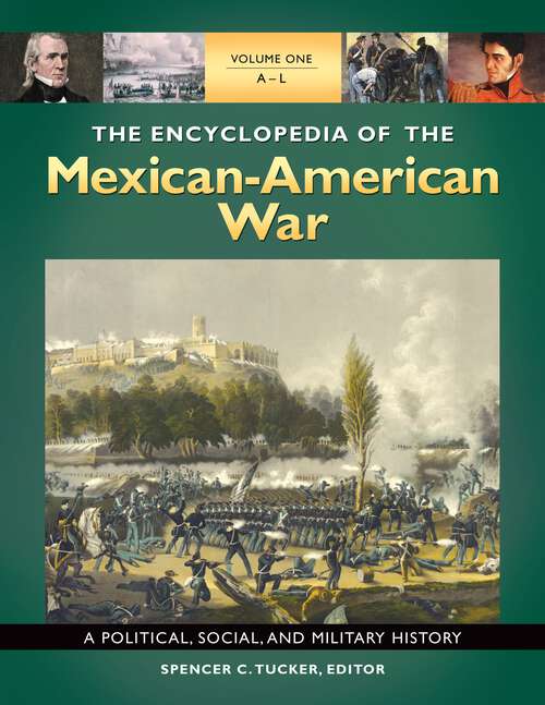 Book cover of The Encyclopedia of the Mexican-American War [3 volumes]: A Political, Social, and Military History [3 volumes]